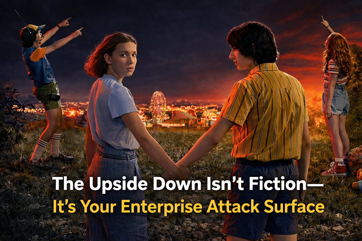 The Upside Down is Real What “Stranger Things” Teaches Businesses About Modern Cybersecurity