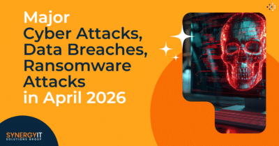 Major Cyber Attacks, Data Breaches & Ransomware in April 2026