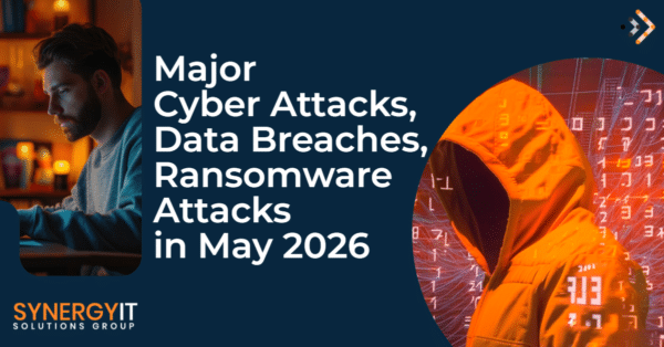 Cyber Attacks, Data Breaches, Ransomware Attacks of May 2026