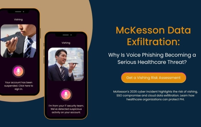 McKesson's 2026 cyber incident highlights the risk of vishing, SSO compromise and cloud data exfiltration. Learn how healthcare organizations can protect PHI.