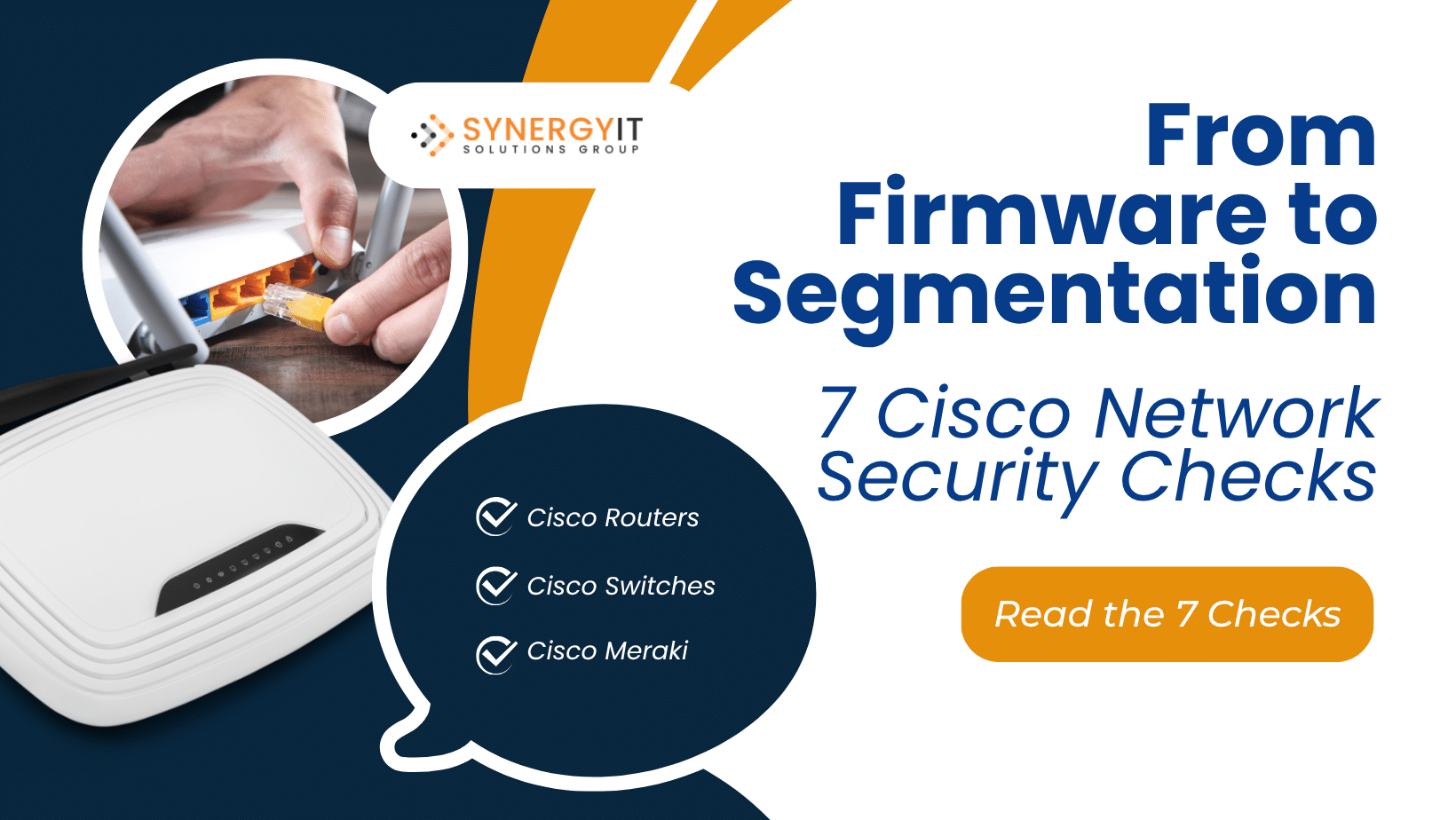 7 Critical Cisco Security Checks Every U.S. Business Should Perform Before a Network Vulnerability Becomes a Business Disruption.