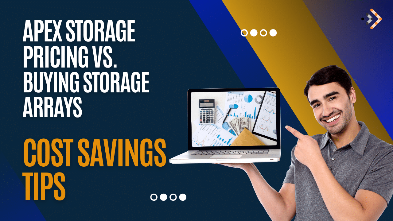 APEX Storage Pricing vs. Buying Storage Arrays Outright CapEx vs. OpEx Explained